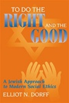 To Do the Right and the Good: Jewish Approach to Modern Social Ethics