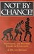 Not by Chance: Shattering the Modern Theory of Evolution