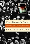 The Rebbe's Army: Inside the World of Chabad-Lubavitch