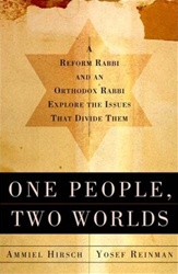 One People, Two Worlds: A Reform Rabbi and an Orthodox Rabbi Explore the Issues That Divide Them