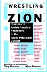 Wrestling with Zion: Progressive Jewish-American Responses to the Israeli-Palestinian Conflict