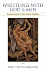 Wrestling with God and Men: Homosexuality in the Jewish Tradition