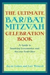 The Ultimate Bar/Bat Mitzvah Celebration Book: A Guide to Inspiring Ceremonies and Joyous Festivities