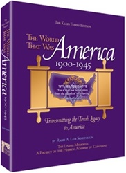 The World That Was: America 1900-1945: Transmitting the Torah Legacy to America