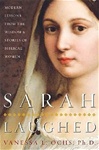 Sarah Laughed: M the odern Lessons fromWisdom and Stories of Biblical Women