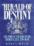 Herald of Destiny: The Story of the Jews in the Medieval Era 750-1650 by Rabbi Berel Wein