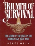 Triumph of Survival: The Story of the Jews in the Modern Era 1650-1990 by Rabbi Berel Wein