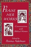 Praise Her Works: Conversations With Biblical Women