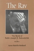 The Rav: The World of Rabbi Joseph B. Soloveitchik