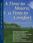 Time To Mourn, a Time To Comfort, 2nd Edition: A Guide to Jewish Bereavement