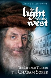 Light From the West - The Life and Times of the Chasam Sofer