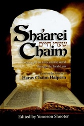 Shaarei Chaim - Looking at Our Lives and the World Through the Torah Lens