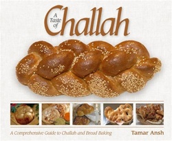 A Taste of Challah - A Comprehensive Guide to Challah and Bread Baking