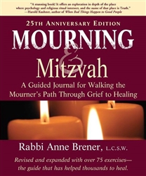 Mourning & Mitzvah : A Guided Journal for Walking the Mourner's Path Through Grief to Healing