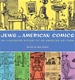 Jews and American Comics: An Illustrated History of an American Art Form