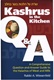 Kashrus in the Kitchen Q & A - A Comprehensive Question-and-Answer Guide to the Halachos of Meat and Milk