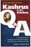 Kashrus in the Kitchen Q & A - A Comprehensive Question-and-Answer Guide to the Halachos of Meat and Milk