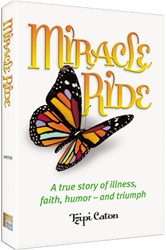 Miracle Ride: A True Story of Illness, Faith, Humor and Triumph