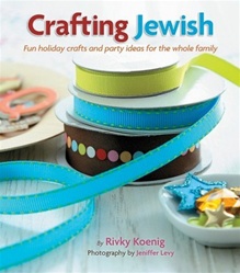 Crafting Jewish: Fun holiday crafts and party ideas for the whole family