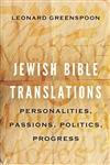 Jewish Bible Translations: Personalities, Passions, Politics, Progress