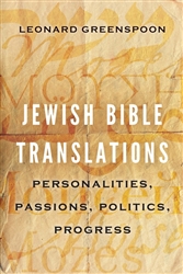 Jewish Bible Translations: Personalities, Passions, Politics, Progress