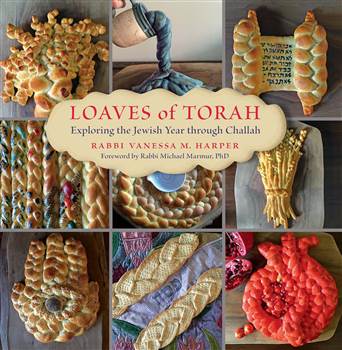 Loaves of Torah: Exploring the Jewish Year through Challah