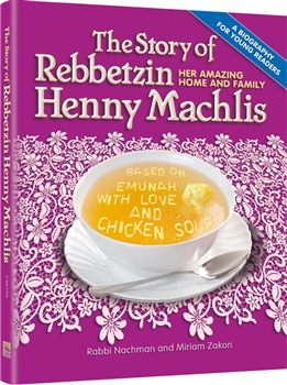 The Story of Rebbetzin Henny Machlis: Her Amazing Home and Family
