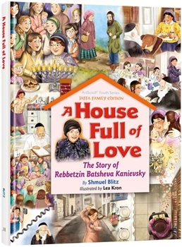 A House Full of Love: The Story of Rebbetzin Batsheva Kanievsky