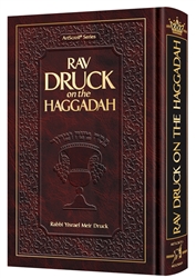 Rav Druck on the Haggadah: An Unforgettable Seder Begins With an Unforgettable Hagggadah