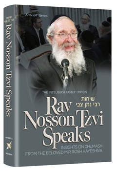 Rav Nosson Tzvi Speaks: Insights on Chumash from the beloved Rosh HaYeshiva