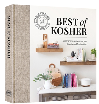 Best of Kosher: Iconic and New Recipes from your Favorite Cookbook Authors