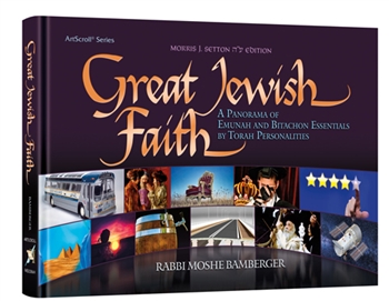 Great Jewish Faith: A Panorama of Emunah and Bitachon Essentials by Torah Personalities