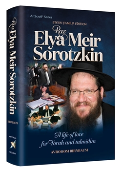 Rav Elya Meir Sorotzkin: A life of love for Torah and talmidim