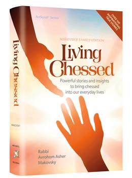 Living Chessed: Powerful stories and insights to bring chessed into our everyday lives