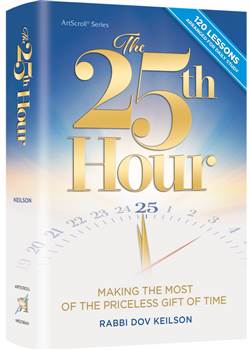 The 25th Hour: Making the Most of the Priceless Gift of Time