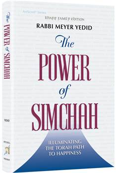 The Power of Simchah: Illuminating the Torah Path to Happiness