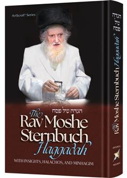 The Rav Moshe Sternbuch Haggadah: With Insights, Halachos, and Minhagim