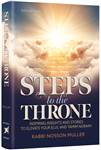 Steps to the Throne: Inspiring Insights and Stories that will Elevate your Elul and Yamim Noraim