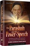 The Parashah and The Power of Speech: Inspiring Stories and Insights on the Weekly Torah Reading