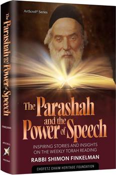 The Parashah and The Power of Speech: Inspiring Stories and Insights on the Weekly Torah Reading