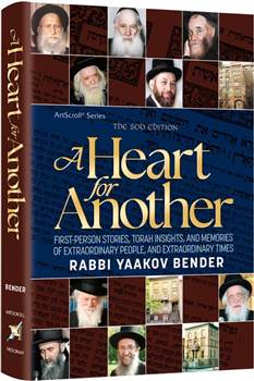 A Heart for Another: First-Person Stories, Torah Insights, and Memories of Extraordinary People, and Extraordinary Times