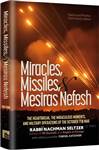 Miracles, Missiles and Mesiras Nefesh: The Heartbreak, The Miraculous Moments, and Military Operations of the October 7th War