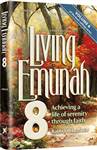 Living Emunah Volume 8: Achieving A Life of Serenity Through Faith