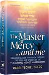 The Master of Mercy... and Me: Drawing closer to Hashem through the Soul and stories of the Yud-Gimmel Middos Harachamim