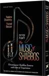 The Music of Shabbos: Elevating our Shabbos Zemiros with notes of Inspiration