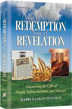 Days of Redemption, Days of Revelation: Discovering the Gifts of Pesach, Sefiras HaOmer, and Shavuos