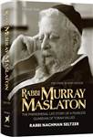 Rabbi Murray Maslaton: The Phenomenal Life Story of a Fearless Guardian of Torah Values