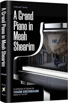 A Grand Piano in Meah Shearim: A Collection of Stories by Chaim Greenbaum