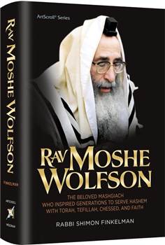 Rav Moshe Wolfson: The Beloved Mashgiach who Inspired Generations to Serve Hashem with Torah Tefillah Chessed and Faith