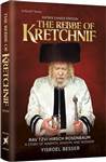 The Rebbe of Kretchnif: Rav Tzvi Hirsch Rosenbaum, A Story of Warmth, Wisdom and Wonder